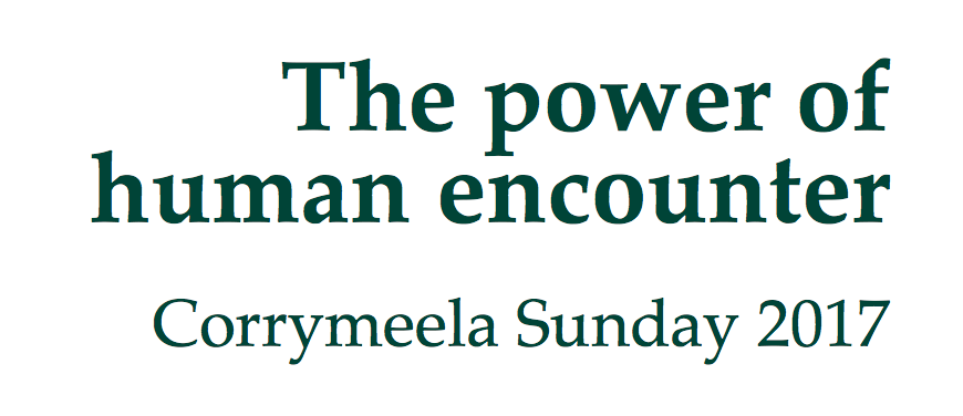 The power of Human Encounter. Corrymeela Sunday 2017